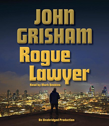 Rogue lawyer by John Grisham
