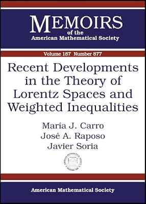 Recent Developments in the Theory of Lorentz Spaces and Weighted Inequalities (Memoirs of the American Mathematical Society)