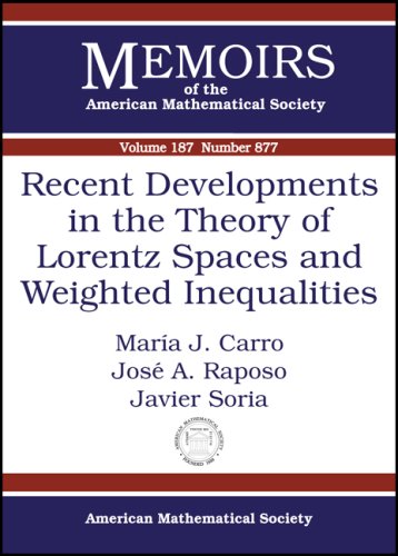 Recent Developments in the Theory of Lorentz Spaces and Weighted Inequalities (Memoirs of the American Mathematical Society) by Maria J. Carro