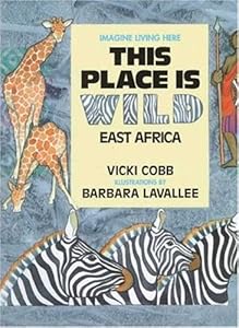 This Place is Wild: East Africa (Imagine Living Here)