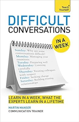 Difficult Conversations At Work in a Week