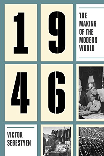 1946: The Making of the Modern World by Victor Sebestyen