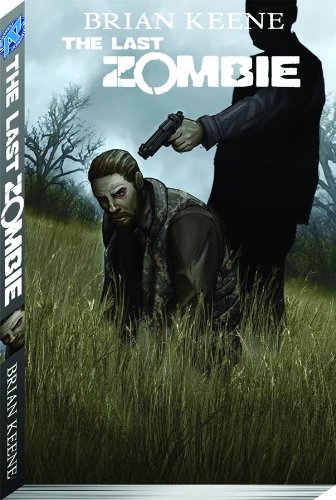The Last Zombie Volume 5: The End TP by Brian Keene