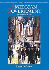 American Government: Readings and Cases (2nd Edition) by Karen O'Connor
