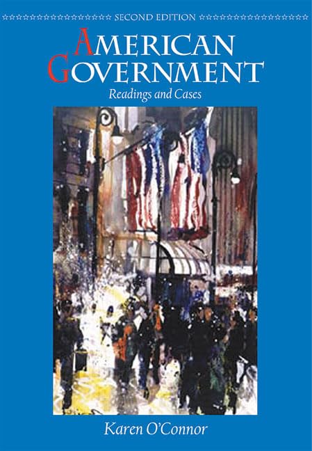 American Government: Readings and Cases (2nd Edition) by Karen O'Connor