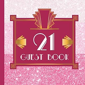 21 Guest Book: Pink Guest Book Includes Gift Tracker and Picture Pages to Create a Lasting Keepsake to Treasure Forever