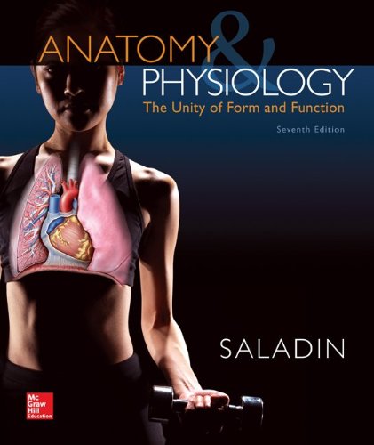 Anatomy & Physiology: The Unity of Form and Function by Kenneth Saladin