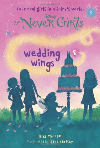 Never Girls #5: Wedding Wings by Kiki Thorpe