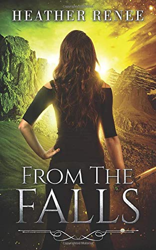 From The Falls (The Falls Trilogy) by Heather Renee