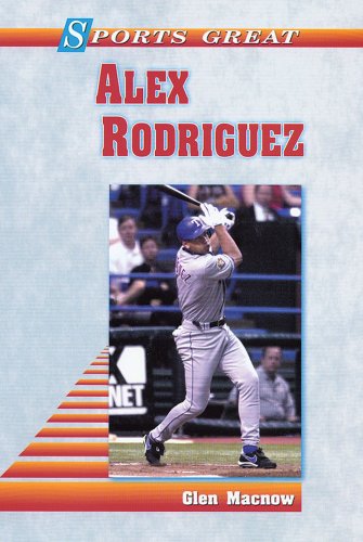 Sports Great Alex Rodriguez (Sports Great Books) by Glen Macnow