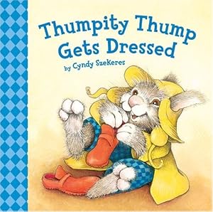 Thumpity Thump Gets Dressed by Cyndy Szekeres