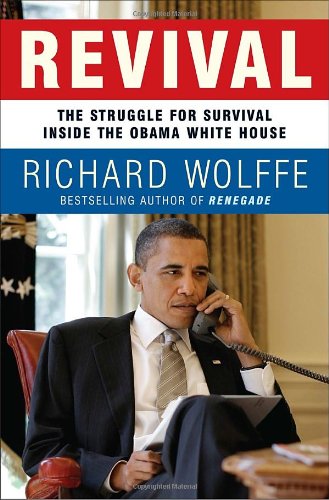 Revival: The Struggle for Survival Inside the Obama White House by Richard Wolffe