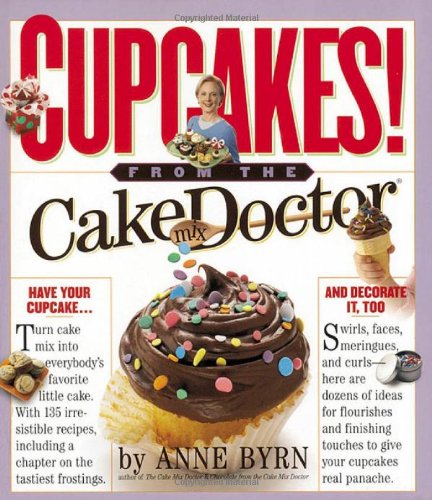Cupcakes: From the Cake Mix Doctor by Anne Byrn