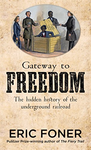 Gateway To Freedom by Eric Foner