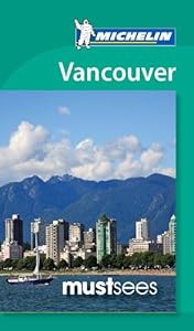 Michelin Must See Vancouver (Must See Guides/Michelin)