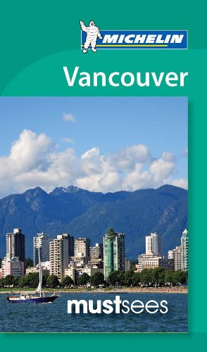 Michelin Must See Vancouver (Must See Guides/Michelin) by Michelin Travel & Lifestyle