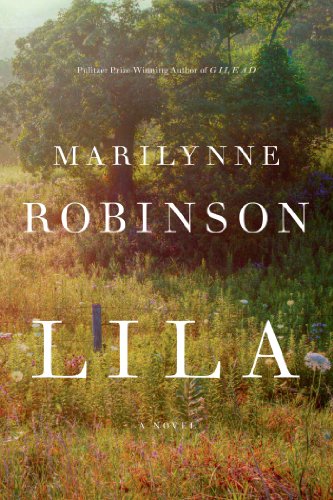 Lila: A Novel by Marilynne Robinson