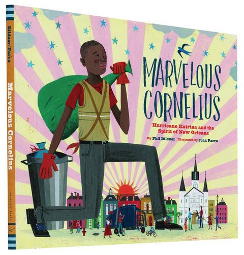 Marvelous Cornelius: Hurricane Katrina and the Spirit of New Orleans by John Parra