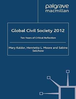 Global Civil Society 2012: Ten Years of Critical Reflection (Global Civil Society Yearbook)