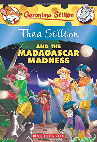 Thea Stilton and the Madagascar Madness: A Geronimo Stilton Adventure (Thea Stilton #24)