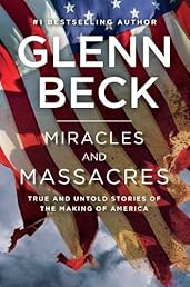 Miracles and Massacres: True and Untold Stories of the Making of America