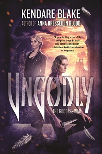 Ungodly: A Novel by Kendare Blake