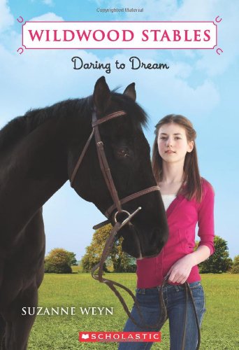 Wildwood Stables #1: Daring to Dream by Suzanne Weyn