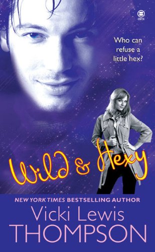 Wild & Hexy (The Hex Series, Book 2) by Vicki Lewis Thompson
