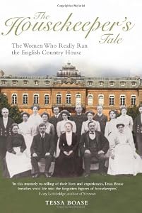 The Housekeeper's Tale: The Women Who Really Ran the English Country House