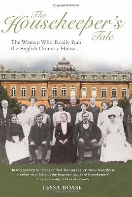 The Housekeeper's Tale: The Women Who Really Ran the English Country House