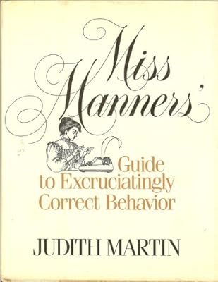 Miss Manners Guide to Excruciatingly Correct Behavior