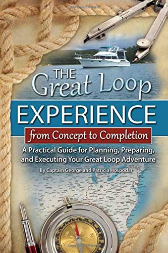 The Great Loop Experience - From Concept to Completion: A Practical Guide for Planning, Preparing and Executing Your Great Loop Adventure by George Hospodar 
			
			
		
		
		
       	 
       		
       			,