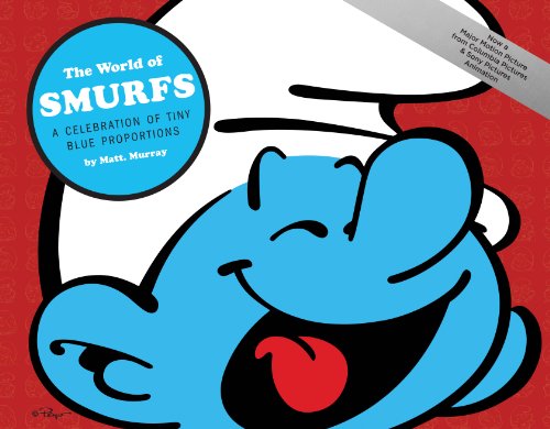 The World of Smurfs: A Celebration of Tiny Blue Proportions by Matt. Murray