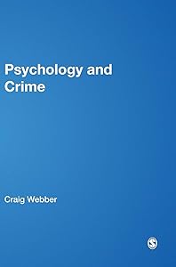 Psychology and Crime (Key Approaches to Criminology) by Craig Webber