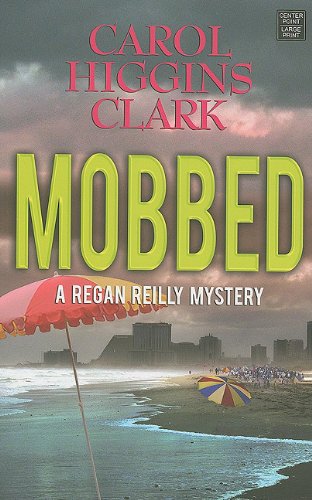 Mobbed by Carol Higgins Clark
