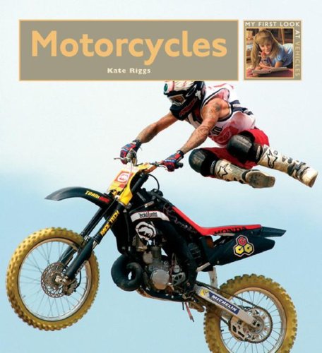 Motorcycles (My First Look At: Vehicles) by Kate Riggs