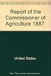 Report of the Commissioner of Agriculture 1887