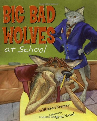 Big Bad Wolves at School by Stephen Krensky