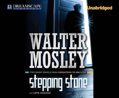 Stepping Stone & Love Machine: Two Short Novels from Crosstown to Oblivion