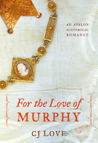 For the Love of Murphy by C. J. Love