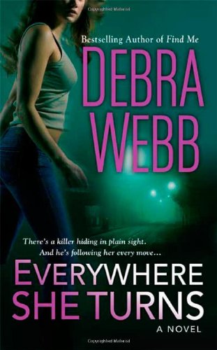Everywhere she turns by Debra Webb