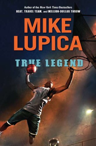 True Legend by Mike Lupica