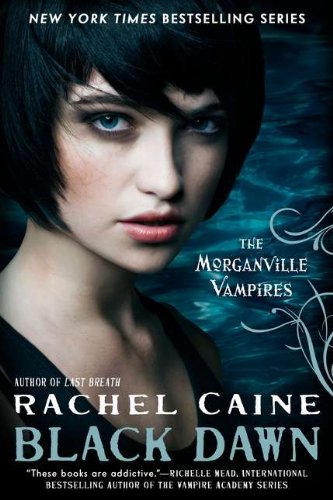 Black Dawn: The Morganville Vampires by Rachel Caine
