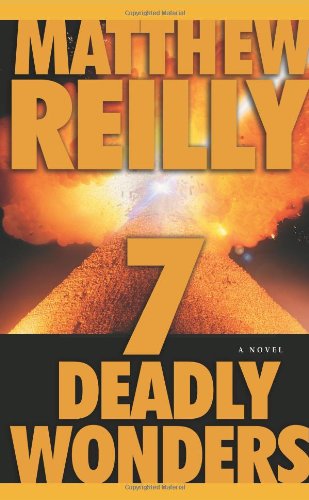Seven Deadly Wonders: A Novel by Matthew Reilly