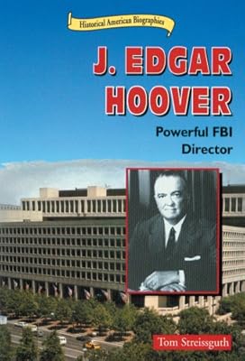 J. Edgar Hoover: Powerful FBI Director (Historical American Biographies)