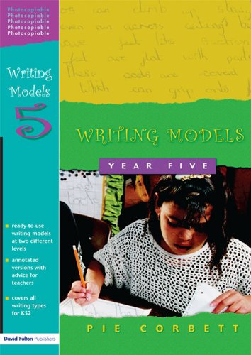 Writing Models Year 5 by Pie Corbett