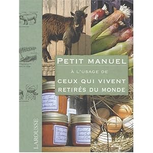 Petit manuel à l'usage de ceux qui vivent retirés du monde