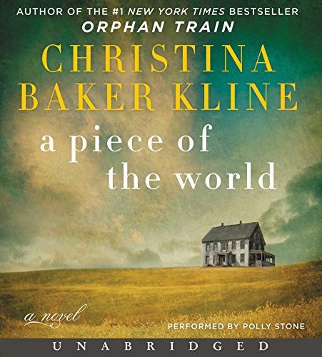 A Piece of the World CD: A Novel by Christina Baker Kline