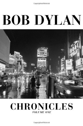 Chronicles, Volume 1 by Bob Dylan