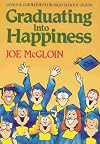 Graduating into Happiness: Goals and Guidelines for High School Grads